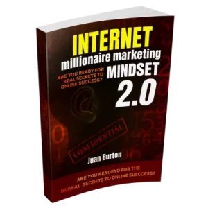 Internet Millionaire Marketing Mindset 2.0 — Master the Mindset Behind 7-Figure Success